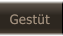 Gestüt Gestüt